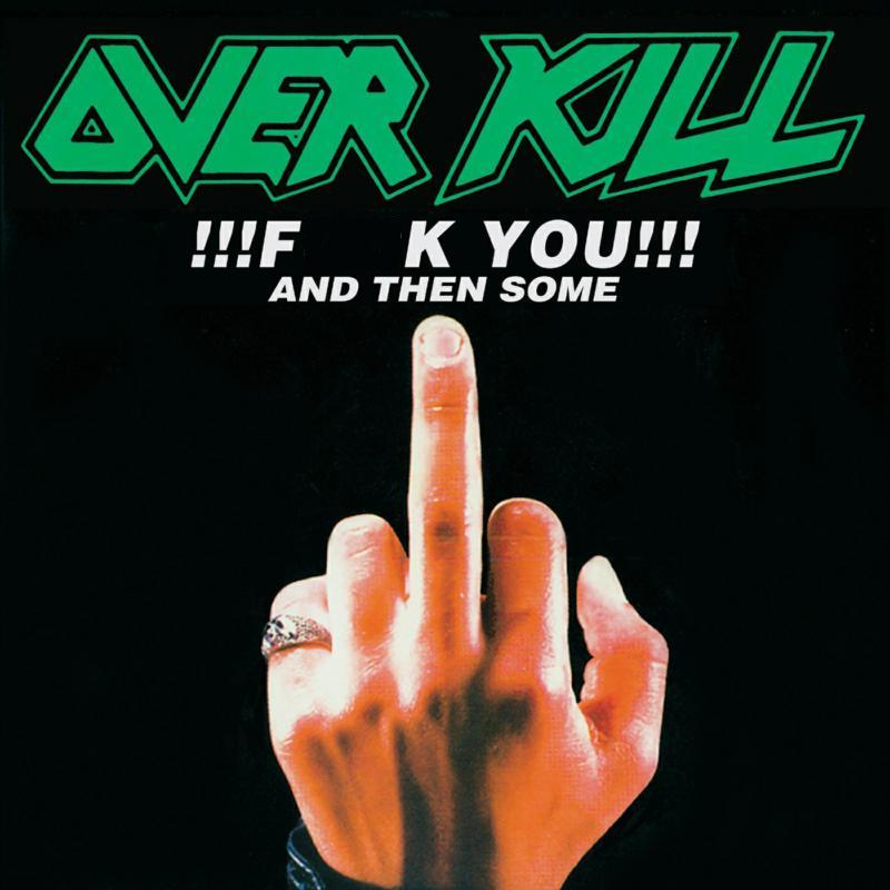 Picture of Overkill - F**k You And Then Some