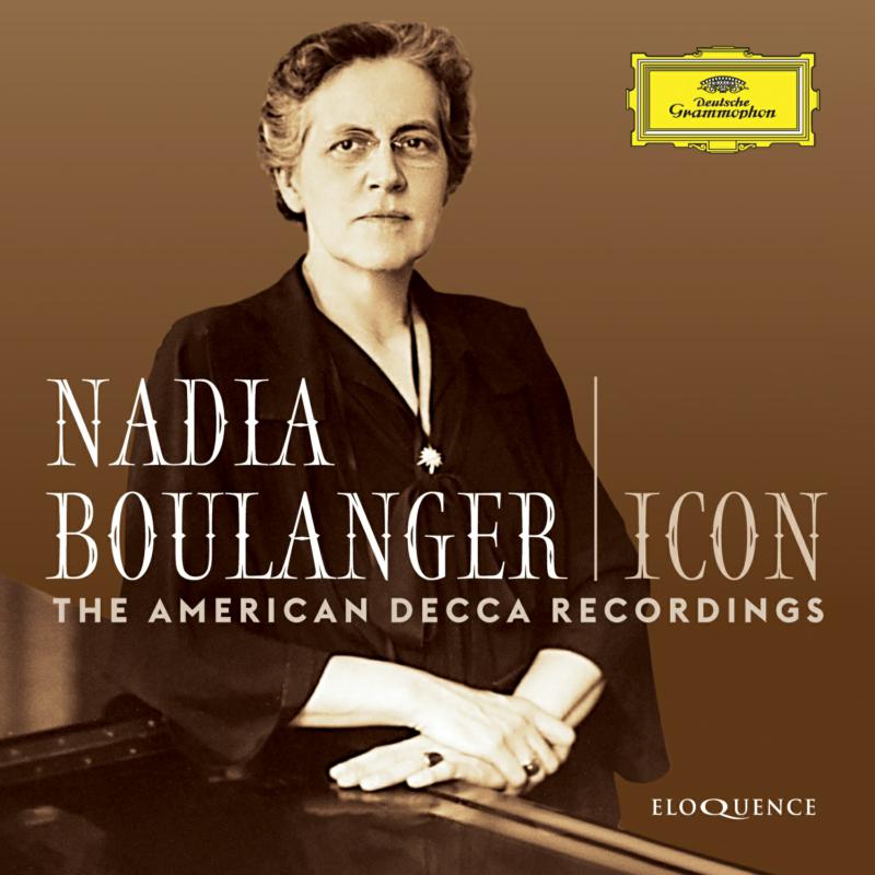 Picture of Nadia Boulanger; Soloists; Instrumental & Vocal Ensemble - Nadia Boulanger - Icon: The American Decca Recordings