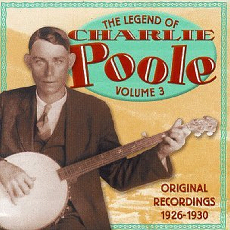 Picture of Charlie Poole - Legend of Charlie Poole, Vol. 3