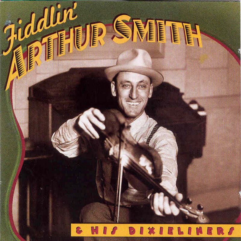Picture of Fiddlin' Arthur Smith - Fiddlin' Arthur Smith & His Dixieliners
