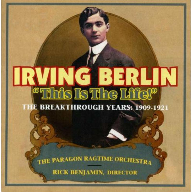 Picture of The Paragon Ragtime Orchestra with Rick Benjamin - This Is The Life! The Breakthrough Years: 1909�1921