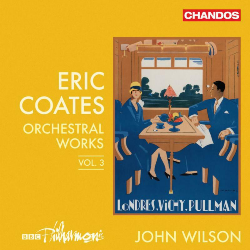 Picture of BBC Philharmonic; John Wilson - Eric Coates: Orchestral Works, Vol. 3