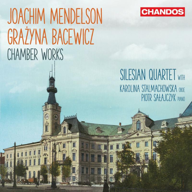 Picture of Silesian Quartet; Karolina Stalmachowska; Piotr Salajczyk - Joachim Mendelson; Grazyna Bacewicz: Chamber Works