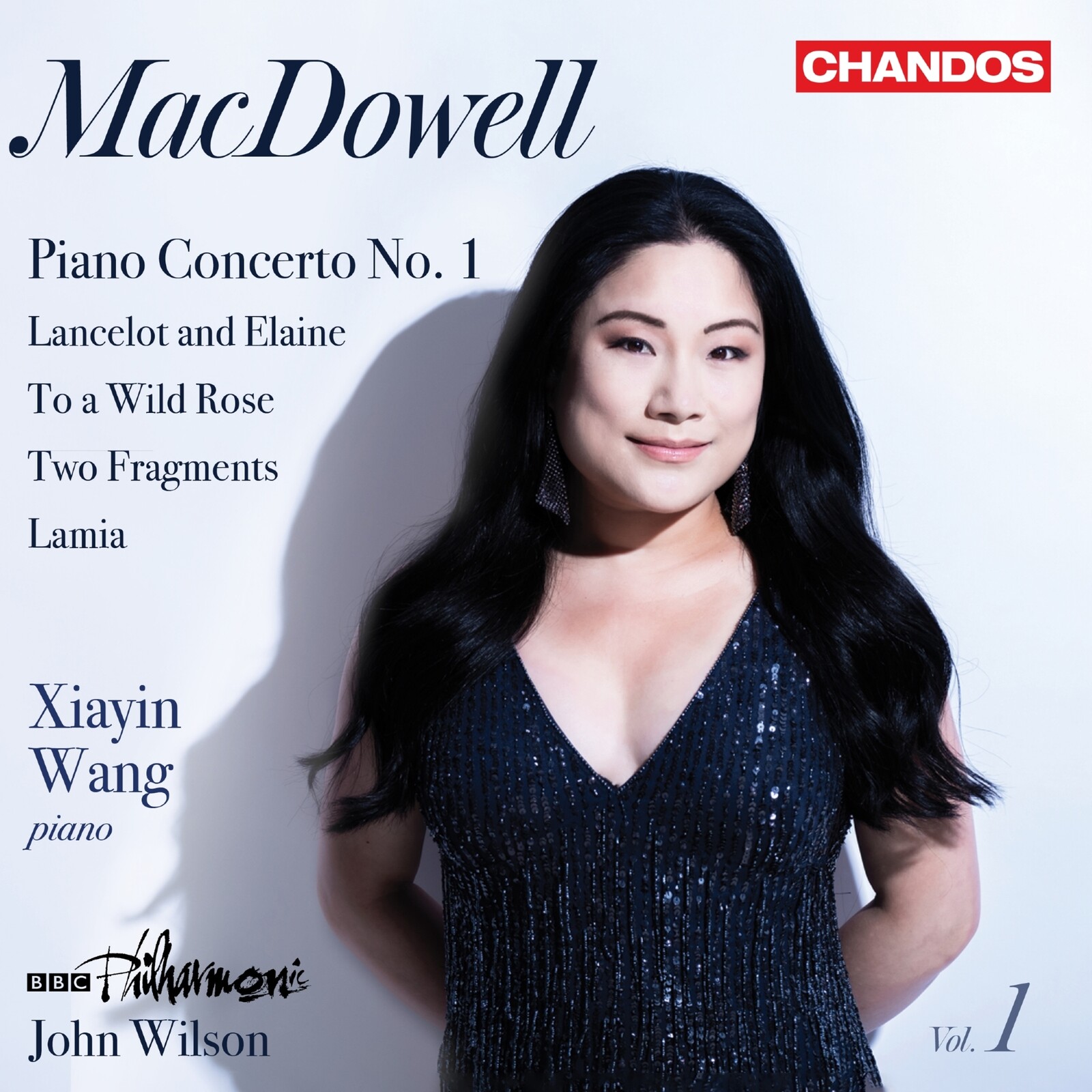 Picture of Xiayin Wang; BBC Philharmonic; John Wilson - Edward MacDowell: Orchestral Works, Vol. 1 (Piano Concerto No. 1; Lancelot and Elaine; To a Wild Rose; Two Fragments; Lamia)