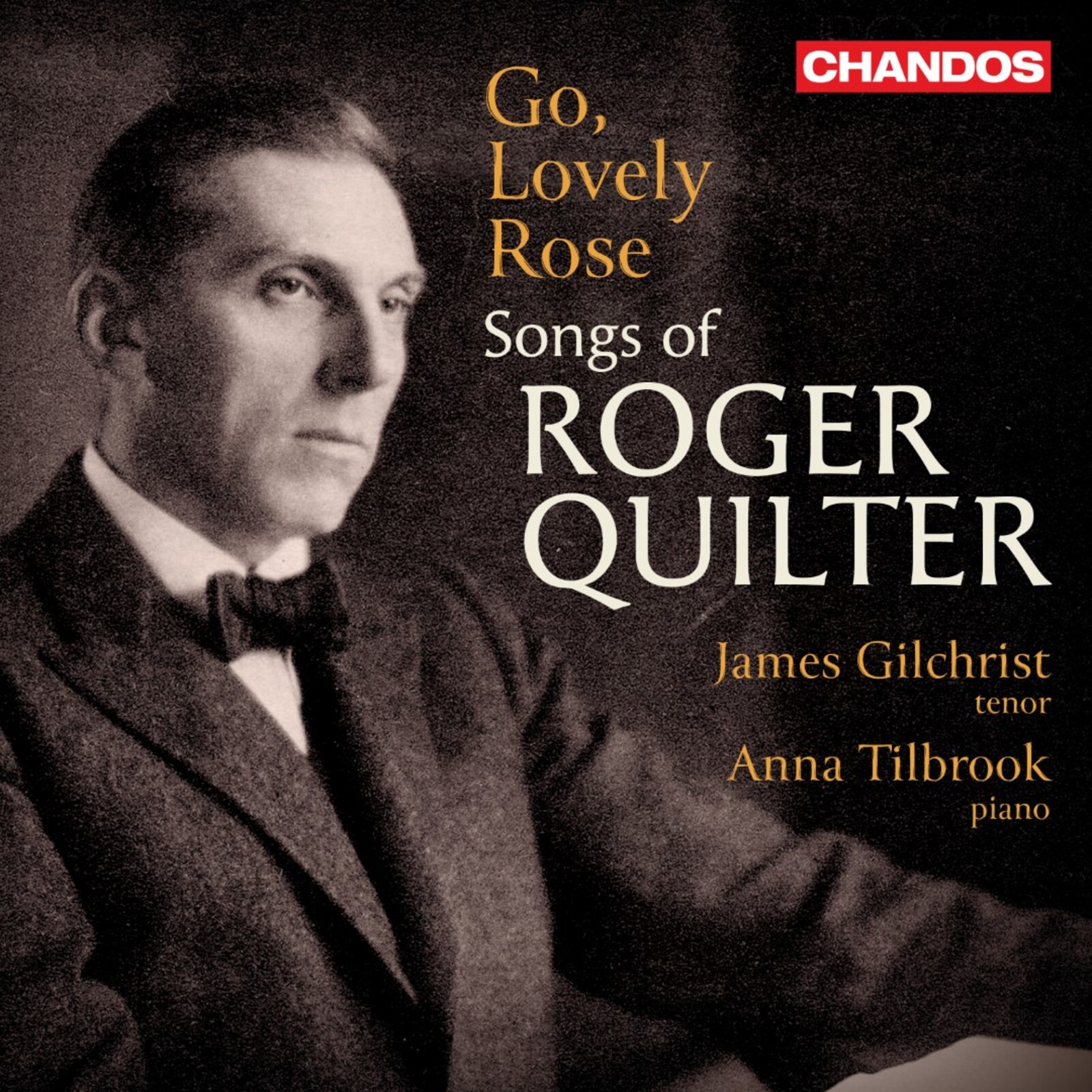 Picture of James Gilchrist; Anna Tilbrook - Go, Lovely Rose: Songs of Roger Quilter