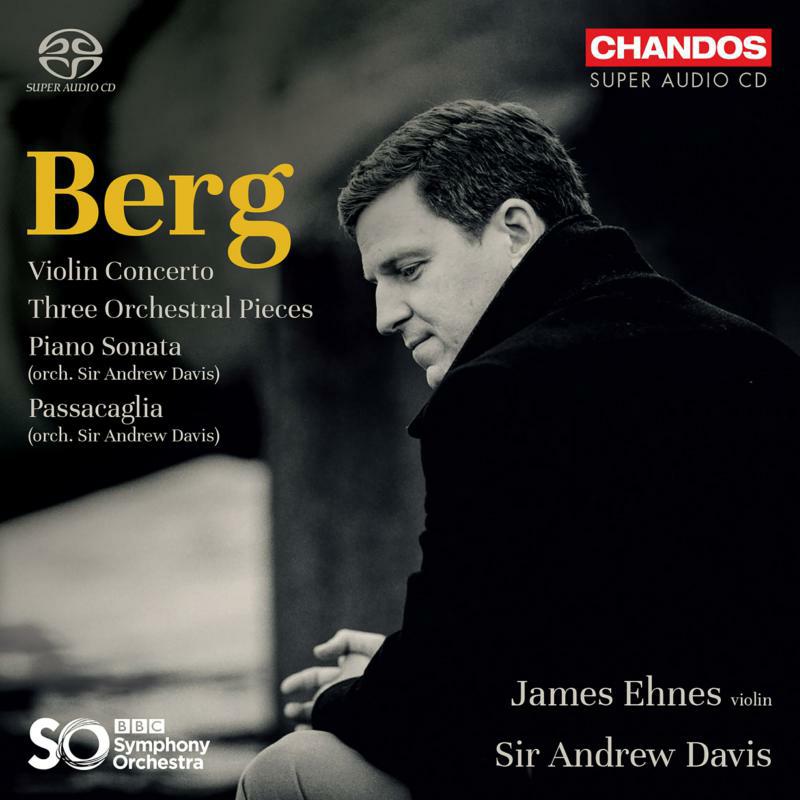 Picture of BERG:VIOLIN CONCERTO - Alban Berg: Violin Concerto; Three Orchestral Pieces; Piano Sonata (orch. Sir Andrew Davis); Passacaglia (orch. Sir Andr