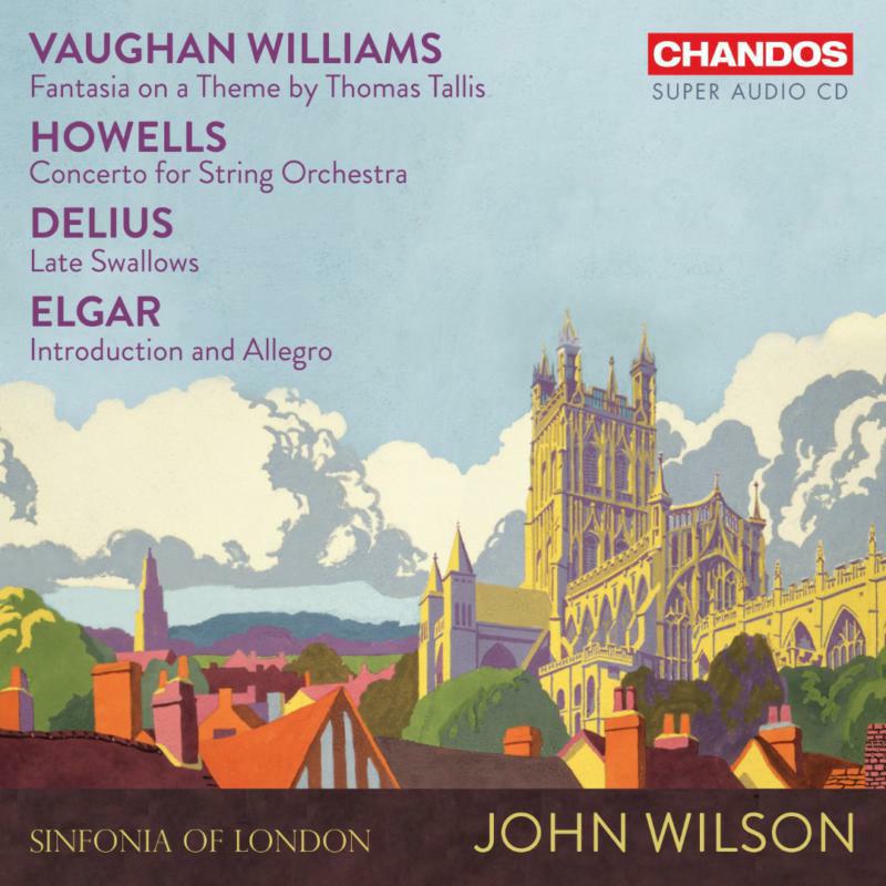 Picture of Sinfonia of London; John Wilson - Ralph Vaughan Williams: Fantasia on a Theme by Thomas Tallis; Herbert Howells: Concerto for String Orchestra; Frederick Delius: Late Swallows; Sir Edward Elgar: Introduction and Allegro