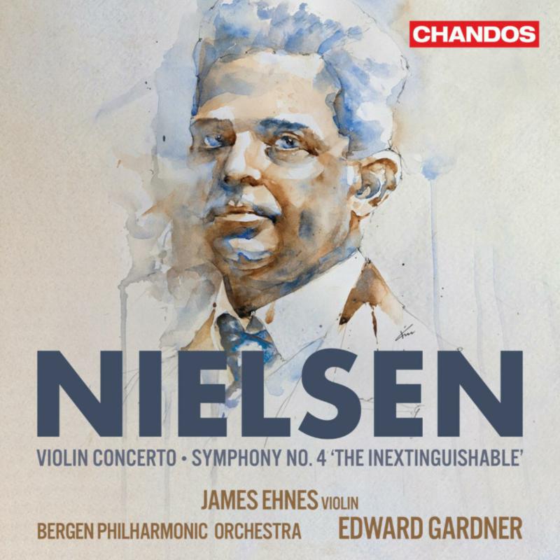 Picture of James Ehnes; Bergen Philharmonic Orchestra; Edward Gardner - Carl Nielsen: Violin Concerto; Symphony No. 4