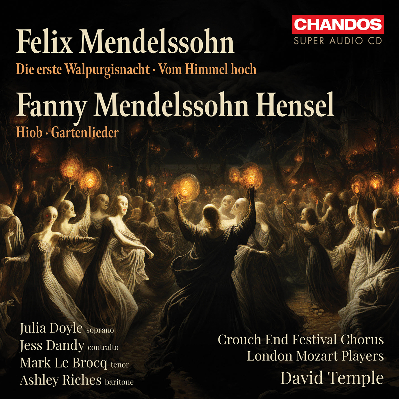 Picture of Julia Doyle; Jess Dandy; Mark Le Brocq; Ashley Riches; Crouch End Festival Chorus; London Mozart Players; David Temple - Felix Mendelssohn: Die erste Walpirgisnacht; Vom Himmel hoch; Fanny Mendelssohn Hensel: Hiob; Gartenlieder
