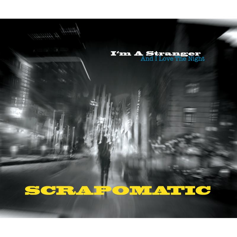 Picture of Scrapomatic - I'm A Stranger (And I Love The Night)