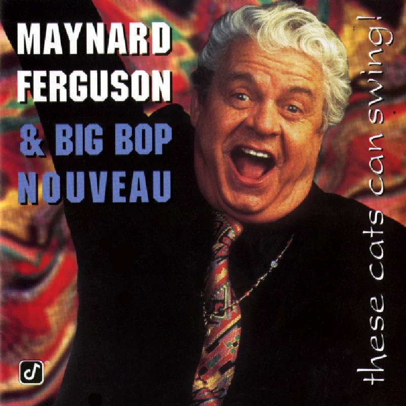 Picture of Maynard Ferguson/Big Bop Nouveau - These Cats Can Swing!