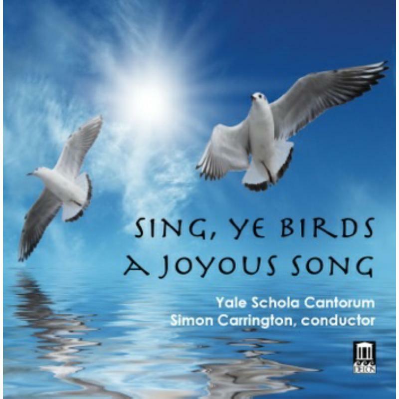 Picture of Yale Schola Cantorum - SING YE BIRDS A JOYOUS SONG