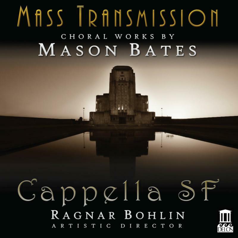 Picture of Cappella Sf/Bates/Demers - Mass Transmission - Choral Works by Mason Bates