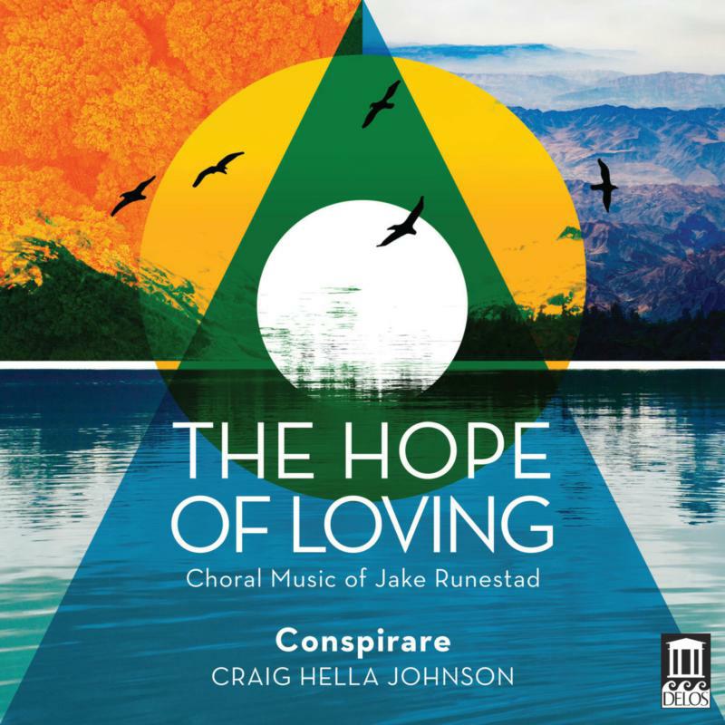 Picture of Conspiare/Johnson - The Hope of Loving - Choral Works of Jake Runestad