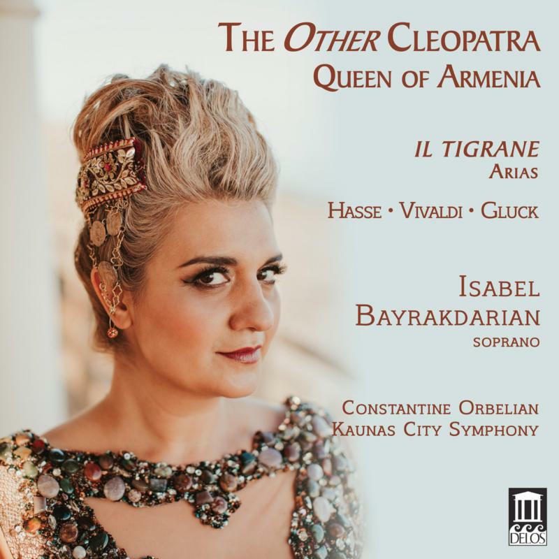 Picture of Bayrakdarian/Orbelian - The Other Cleopatra: Queen of Armenia - Il Tigrane, Arias