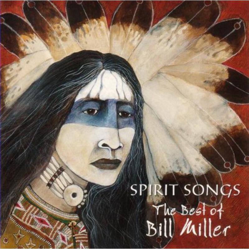 Picture of Bill Miller - Spirit Songs: The Best Of Bill Miller