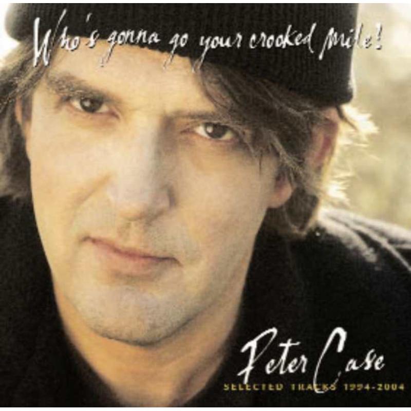 Picture of Peter Case - Who's Gonna Go Your Crooked Mile?