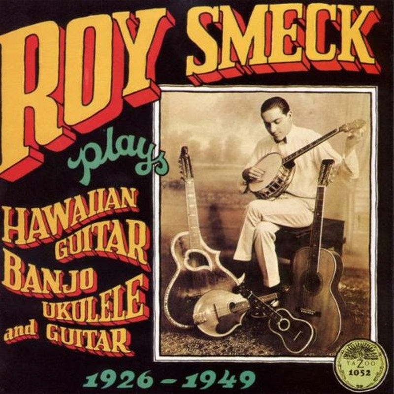 Picture of Roy Smeck - Plays Hawaiian Guitar, Banjo, Ukulele and Guitar 1926-1949