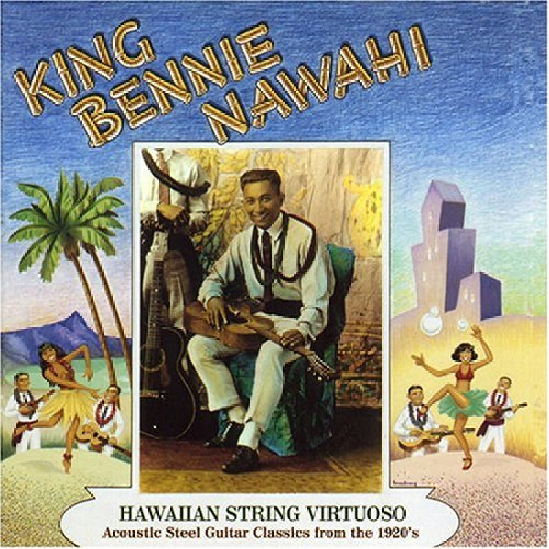 Picture of King Ben Nawahi - Hawaiian String Virtuoso: Steel Guitar Recordings Of The 1920's