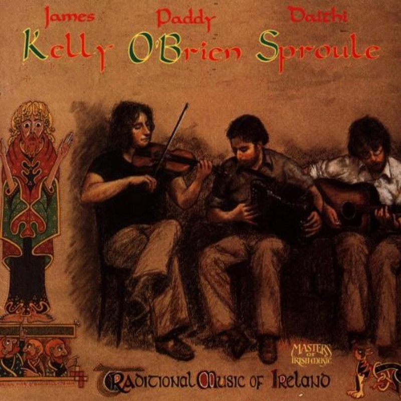 Picture of James Kelly, Paddy O'Brien & Daithi Sproule - Traditional Music of Ireland