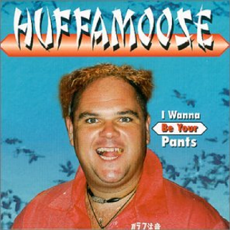 Picture of Huffamoose - I Wanna Be Your Pants