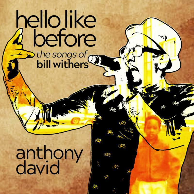 Picture of Anthony David - Hello Like Before: The Songs Of Bill Withers