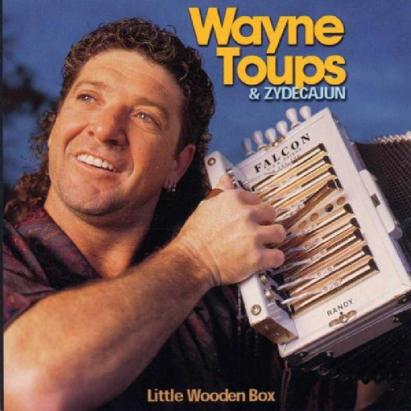 Picture of Wayne Toups & Zydecajun - Little Wooden Box