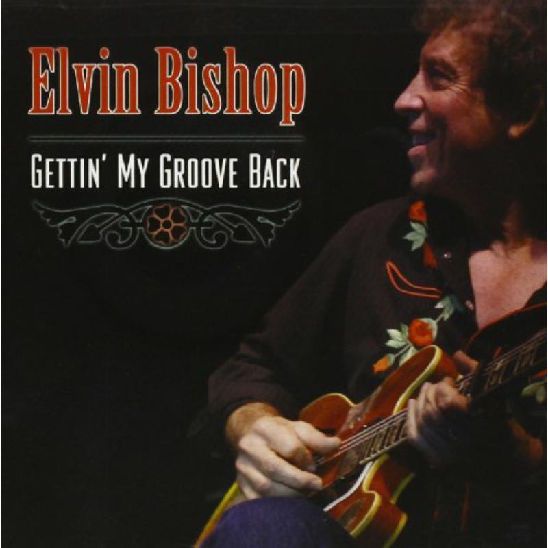 Picture of Elvin Bishop - Gettin' My Groove Back