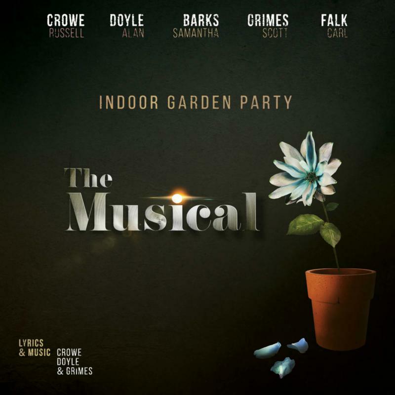 Picture of Indoor Garden Party (Russell Crowe, Alan Doyle, Samantha Barks, Scott Grimes, Carl Falk) - The Musical