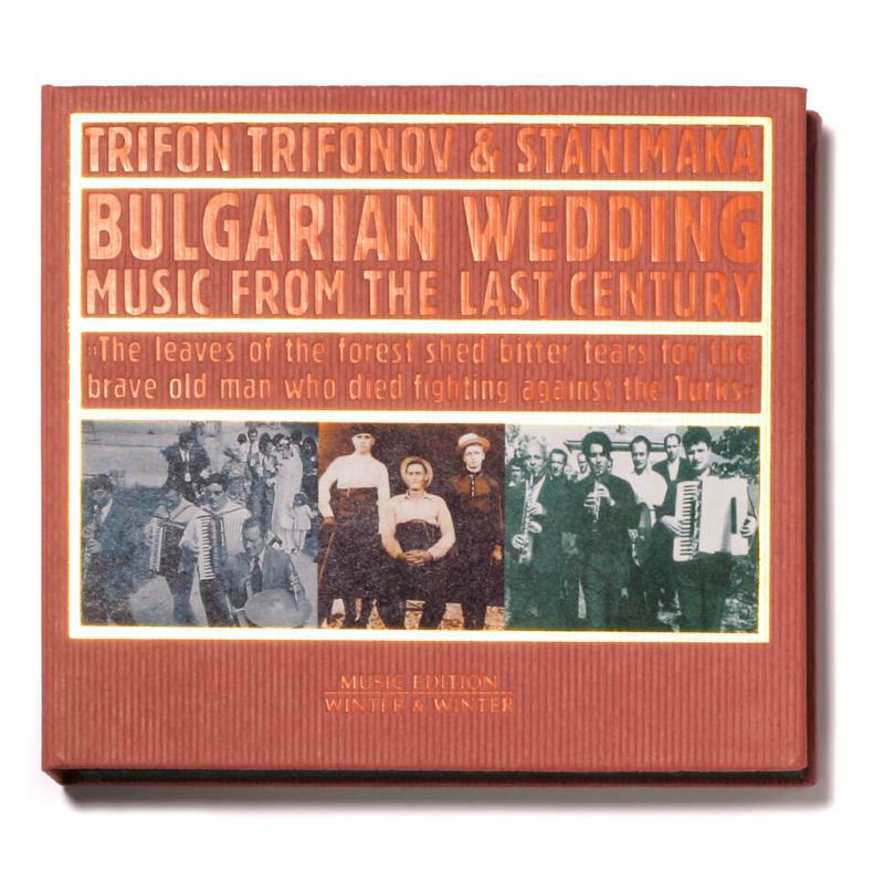 Picture of Trifonov, Trifon/Stanimaka - Bulgarian Wedding Music from the Last Century