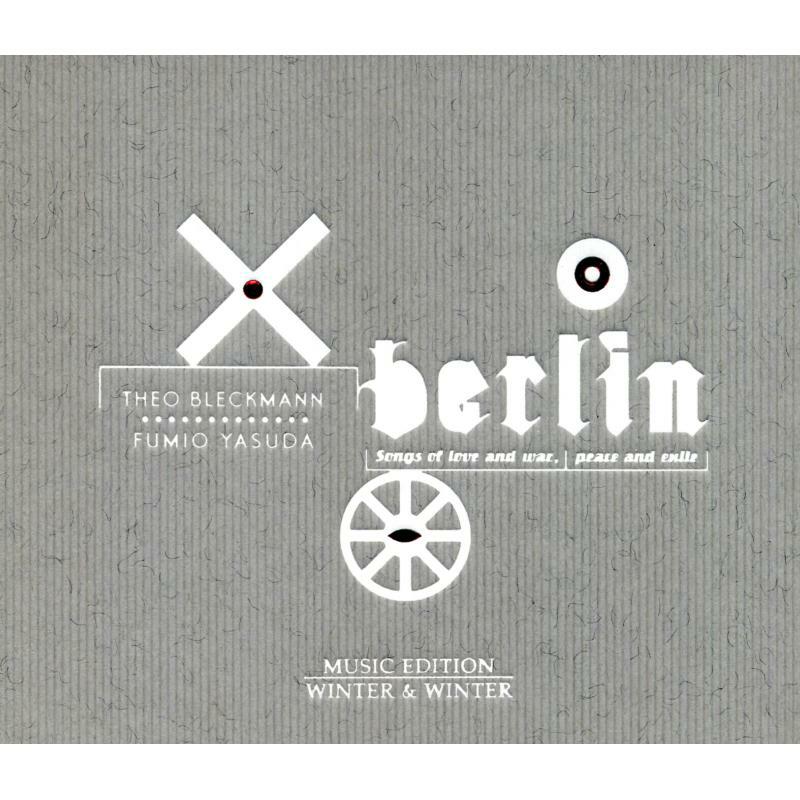 Picture of Bleckmann, Theo/Fumio Yasu - Berlin, Songs of Love and War, Peace and Exile
