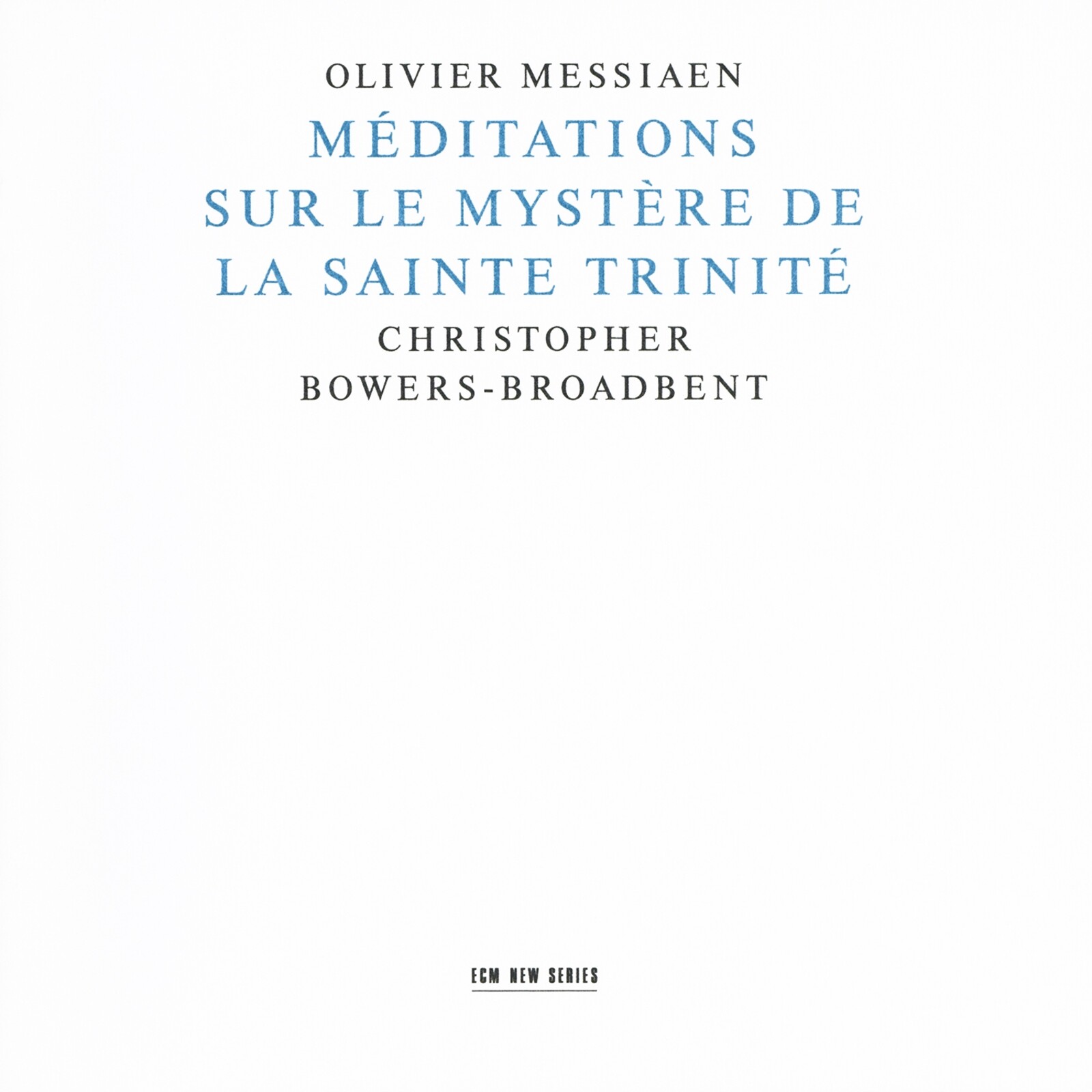 Picture of Christopher Bowers-Broadbent - Olivier Messiaen: Meditations sur le Mystere de la Sainte Trinite