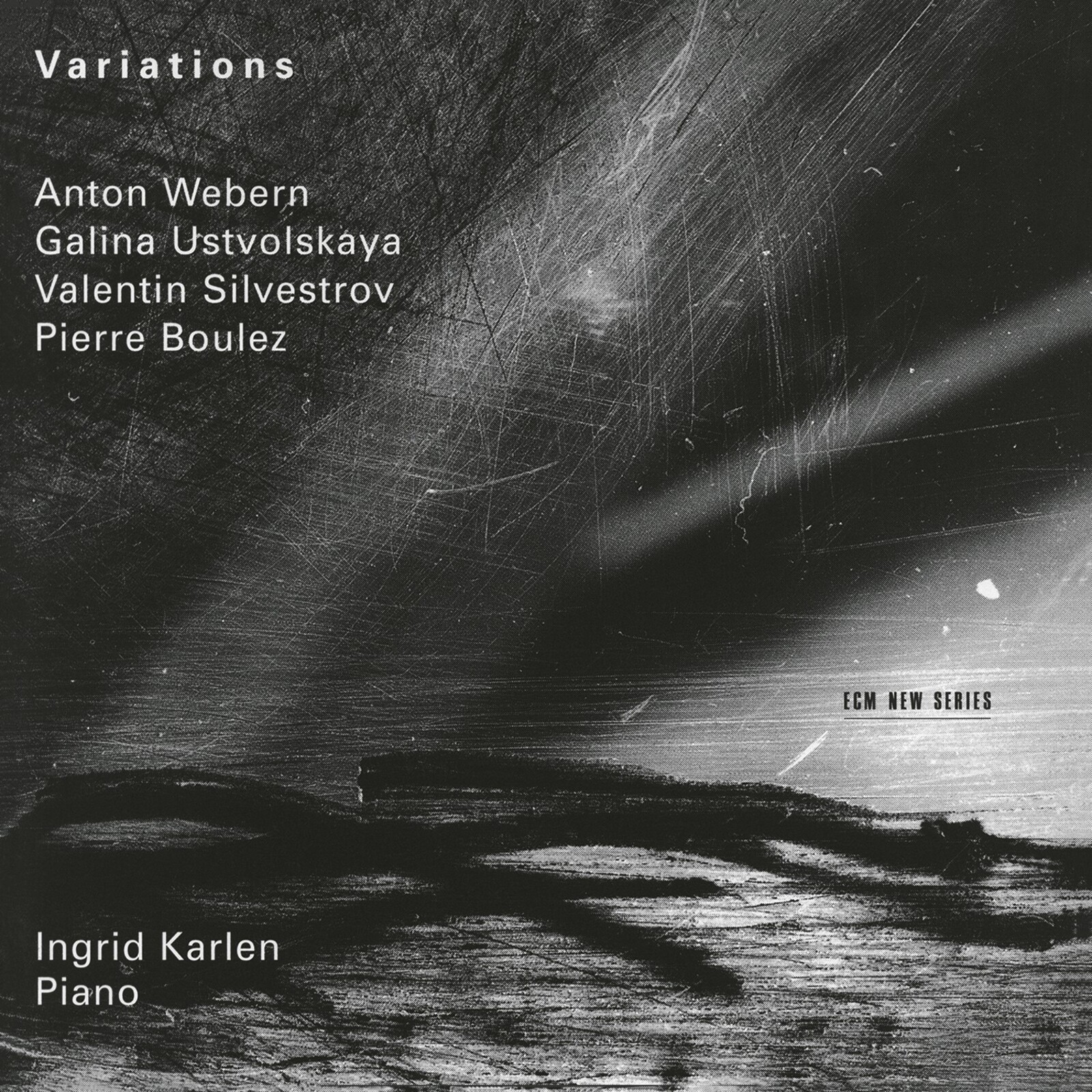 Picture of Ingrid Karlen - Variations: Anton Webern, Galina Ustvolskaya, Valentin Silvestrov, Pierre Boulez