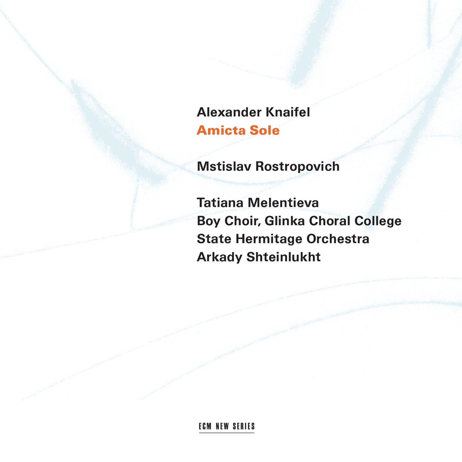 Picture of Mstislav Rostropovich, Tatiana Melentieva & Boy Choir, Glinka Choral College - Alexander Knaifel: Amicta Sole