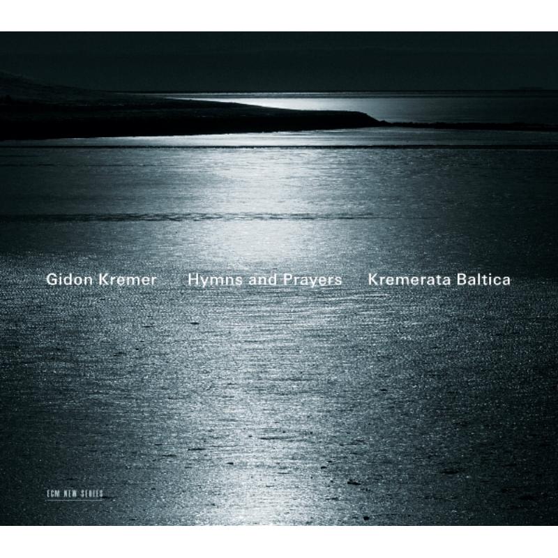 Picture of Gidon Kremer & Kremerata Baltica - Hymns and Prayers