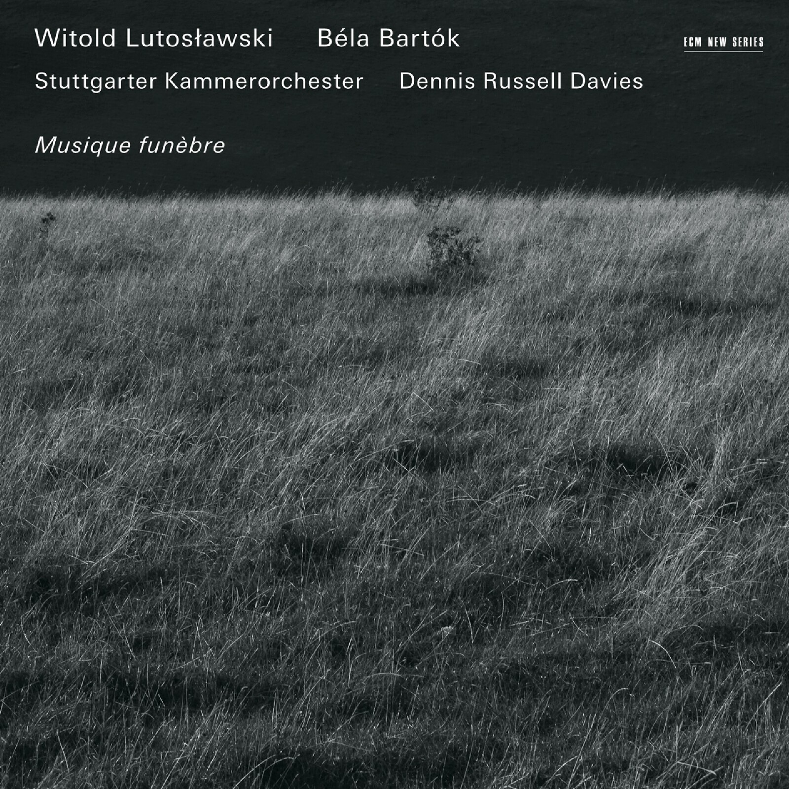 Picture of Stuttgart Chamber Orchestra & Dennis Russell Davies - Musique Funebre: Witold Lutoslawski / Bela Bartok