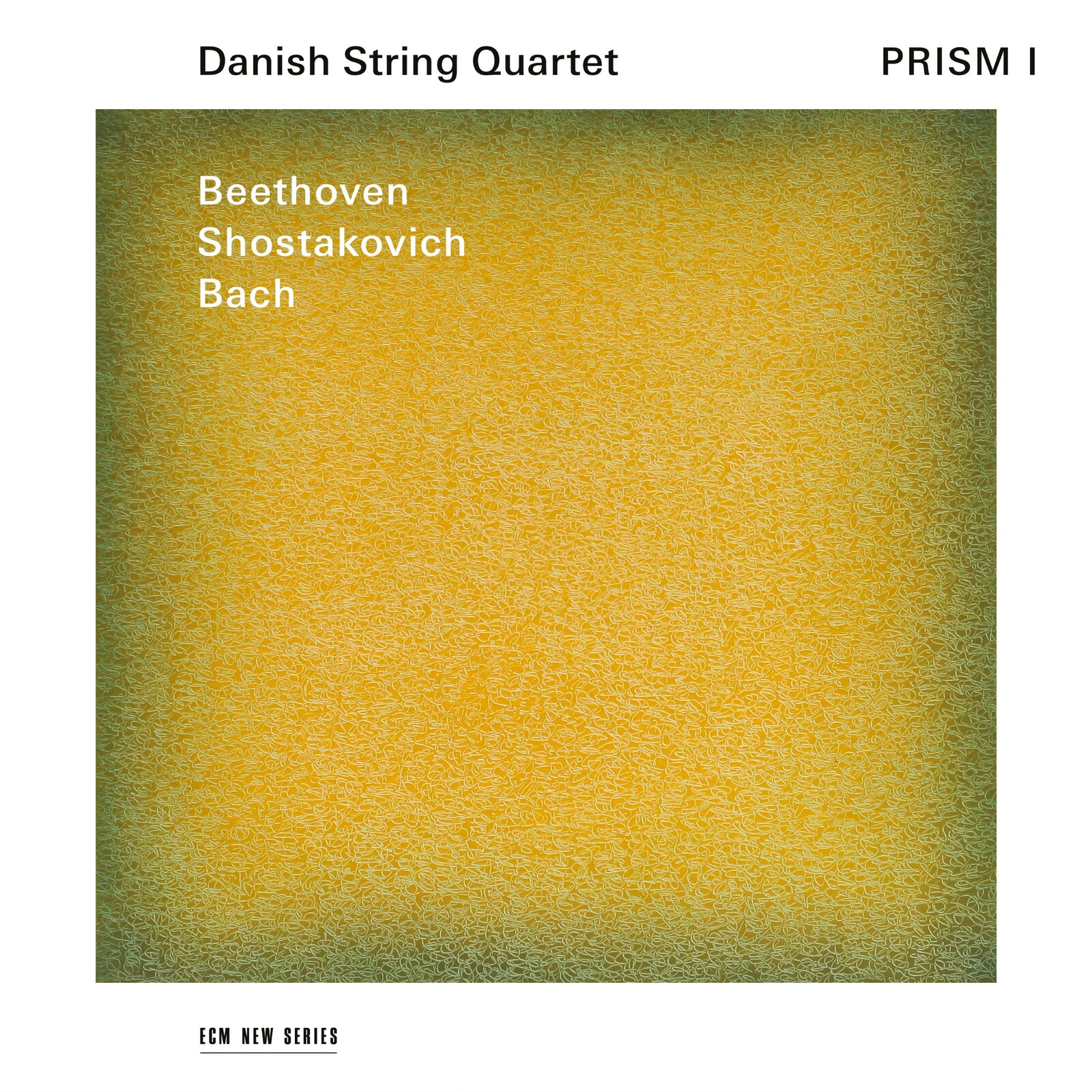 Picture of Danish String Quartet - PRISM I: Beethoven, Shostakovich, Bach