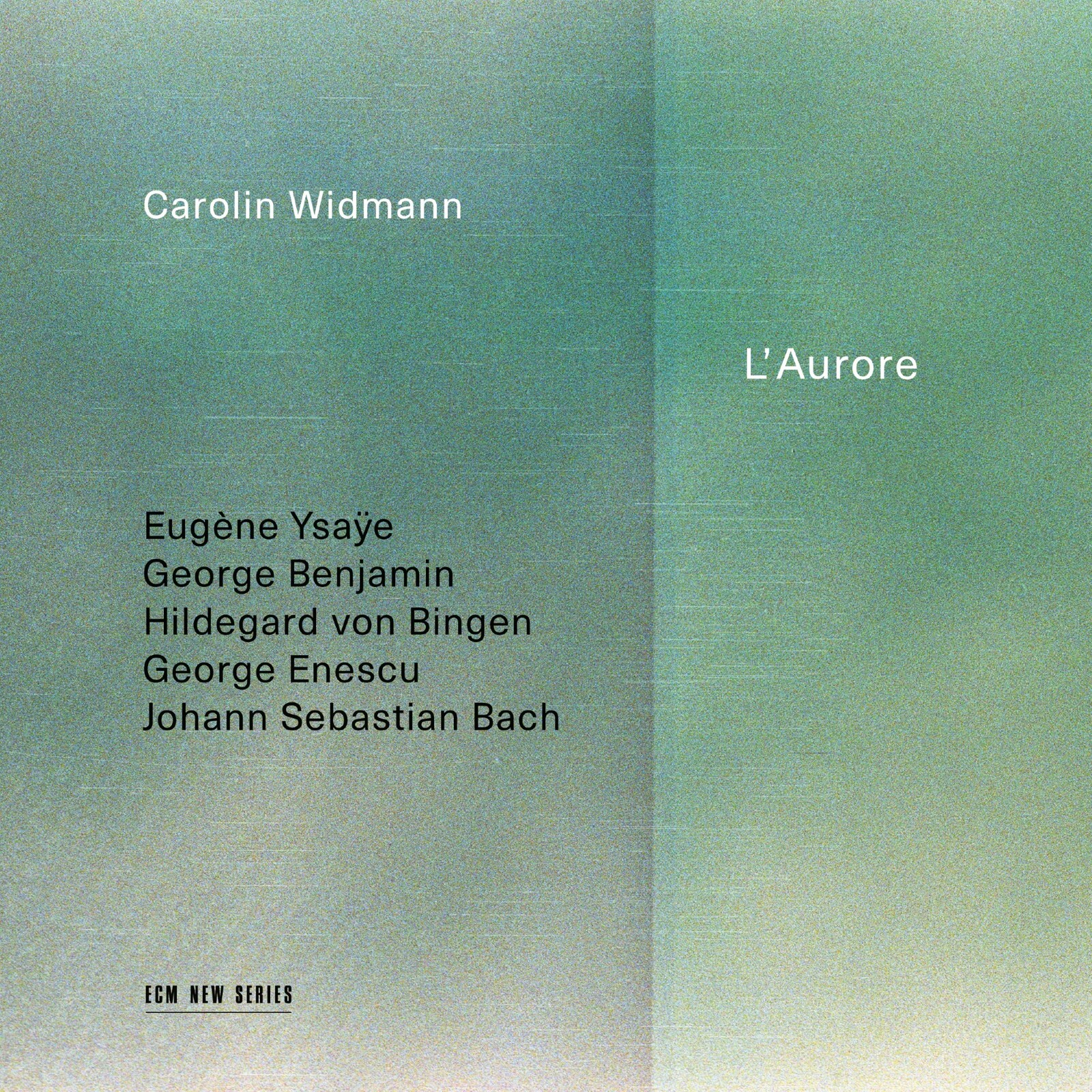Picture of Carolin Widmann - L'Aurore - Eugene Ysaye, George Benjamin, Hildegard von Bingen etc.