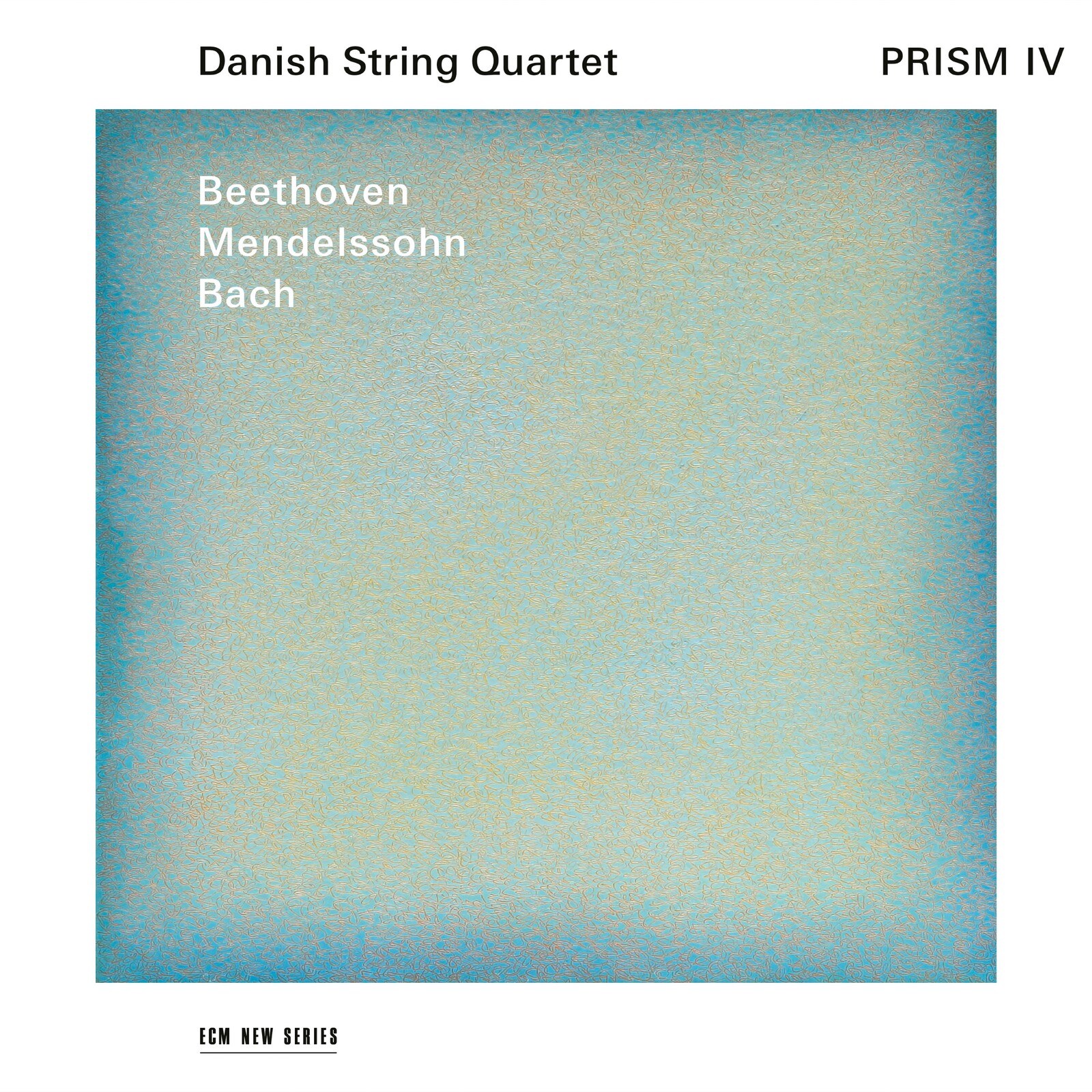 Picture of Danish String Quartet - Prism IV - Beethoven, Mendelssohn, Bach