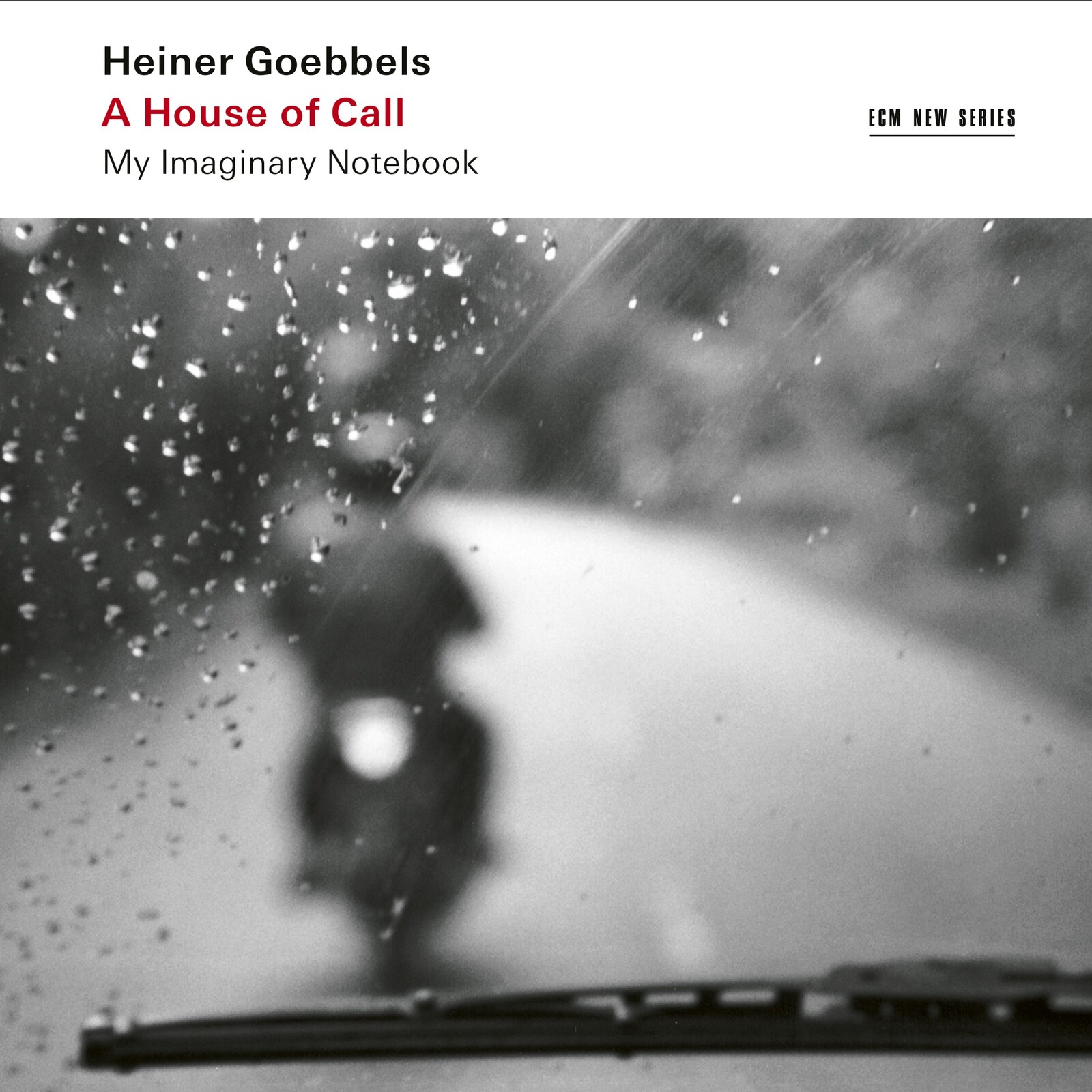 Picture of Heiner Goebbels - A House Of Call - My Imaginary Notebook