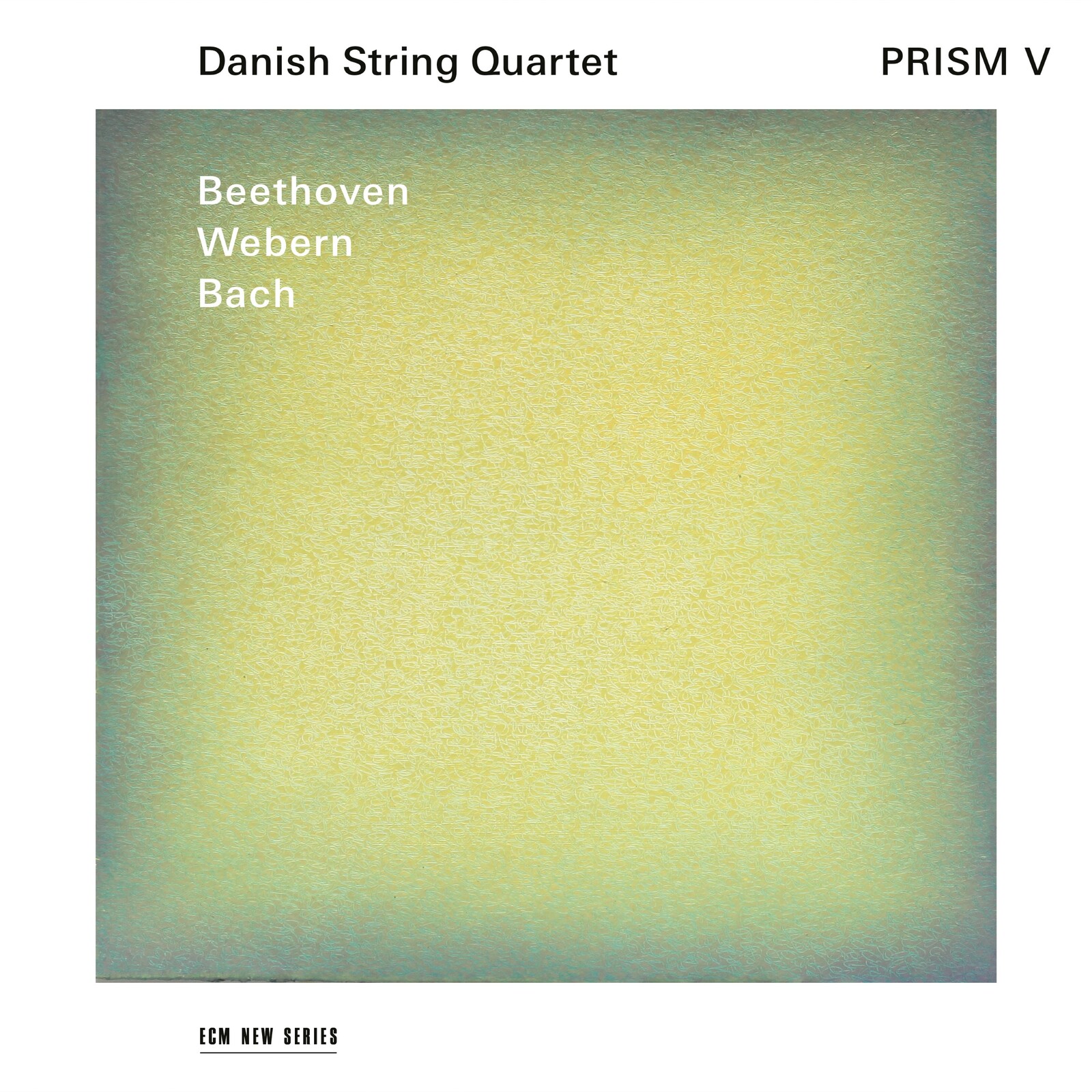 Picture of Danish String Quartet - Prism V - Beethoven, Webern, Bach