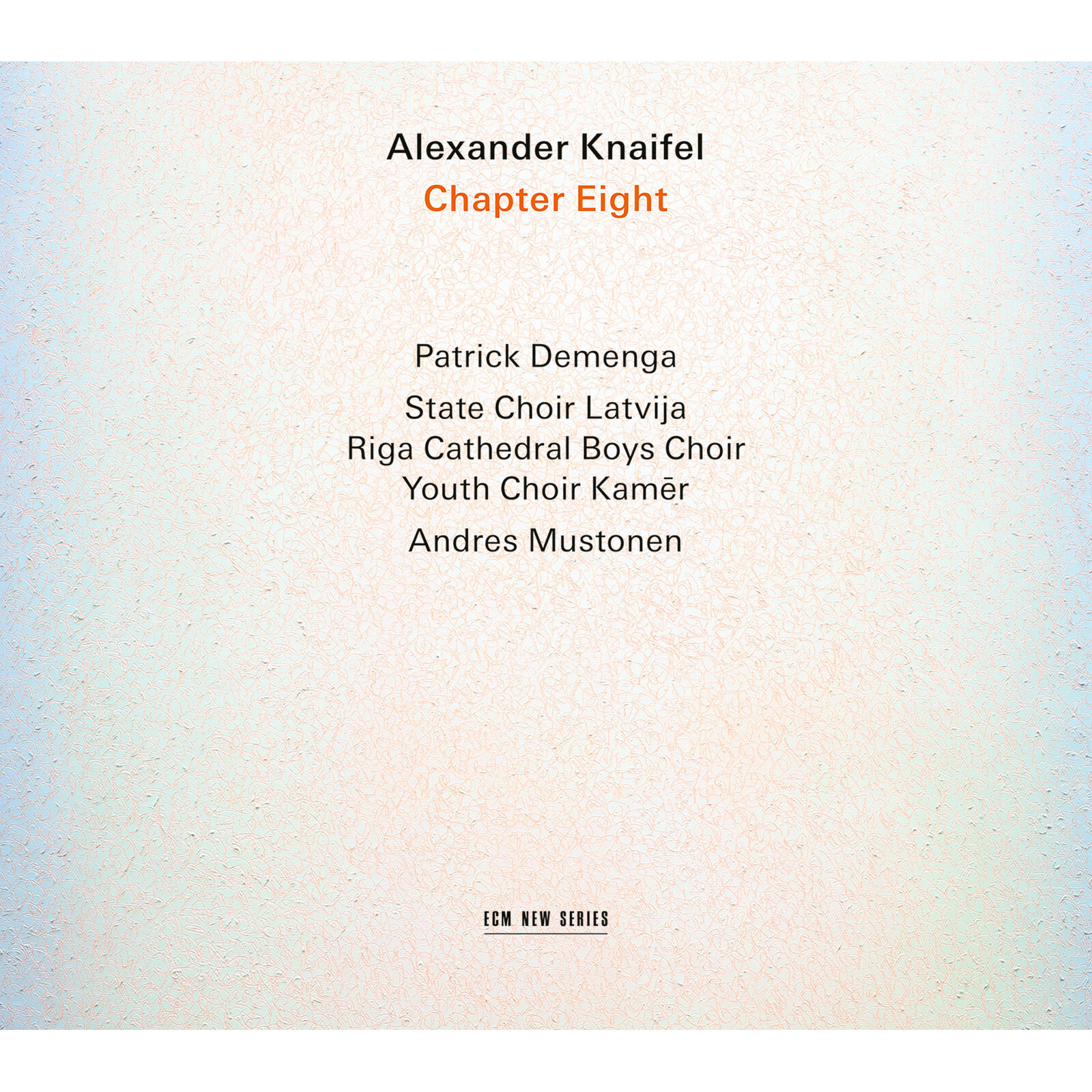 Picture of Patrick Demenga; Latvian State Academic Choir; Youth Choir Kamer; Riga Cathedral Boys Choir; Andres Mustonen - Alexander Knaifel: Chapter Eight