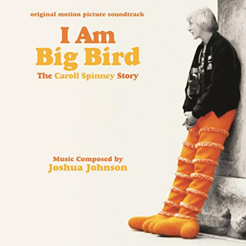 Picture of Joshua Johnson - I Am Big Bird: The Caroll Spinney Story (Original Motion Picture Soundtrack)