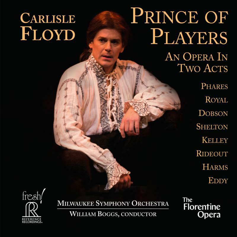 Picture of Florentine Opera - Carlisle Floyd: Prince of Players - an opera in two acts