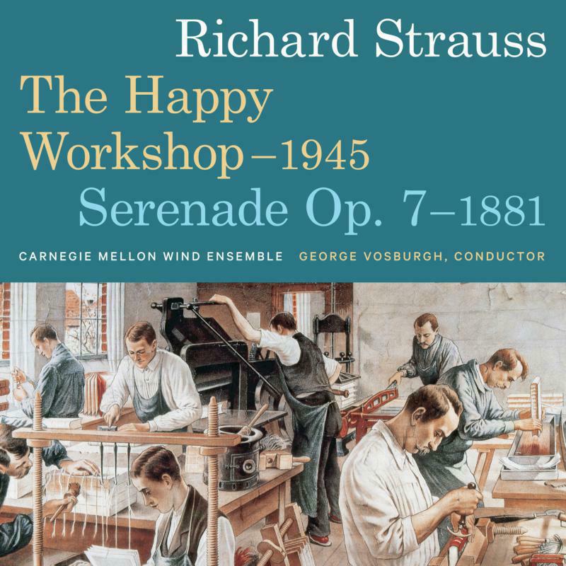 Picture of Carnegie Mellon Ensemble - Richard Strauss: Happy Workshop and Serenade