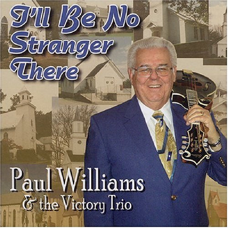 Picture of Paul Williams & The Victory Trio - I'll Be No Stranger There