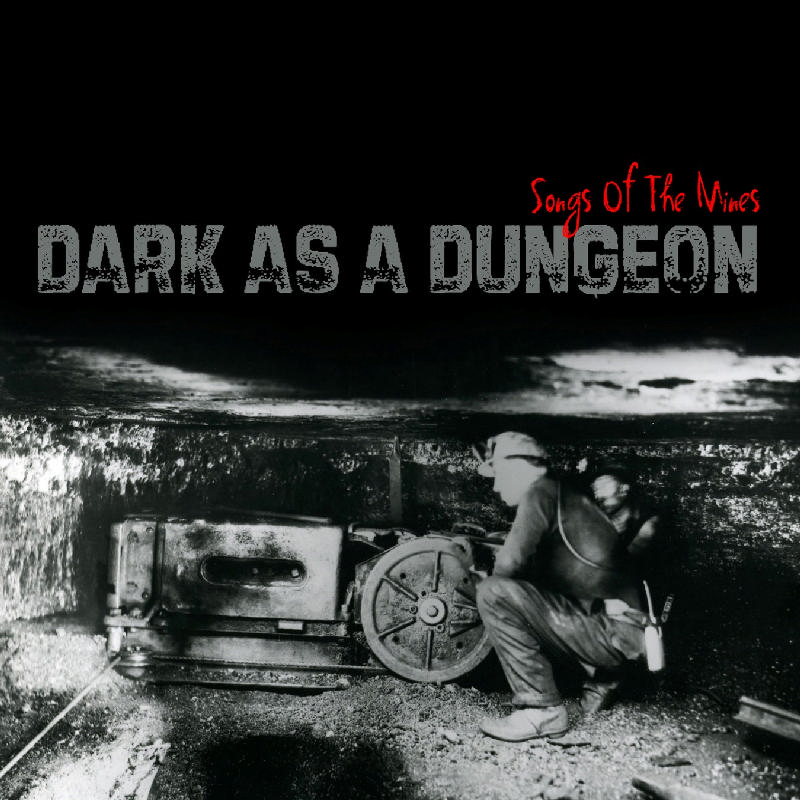 Picture of Various Artists - Dark as a Dungeon: Songs of the Mines