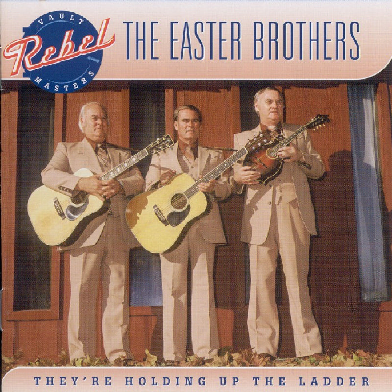 Picture of The Easter Brothers - They're Holding Up the the Ladder