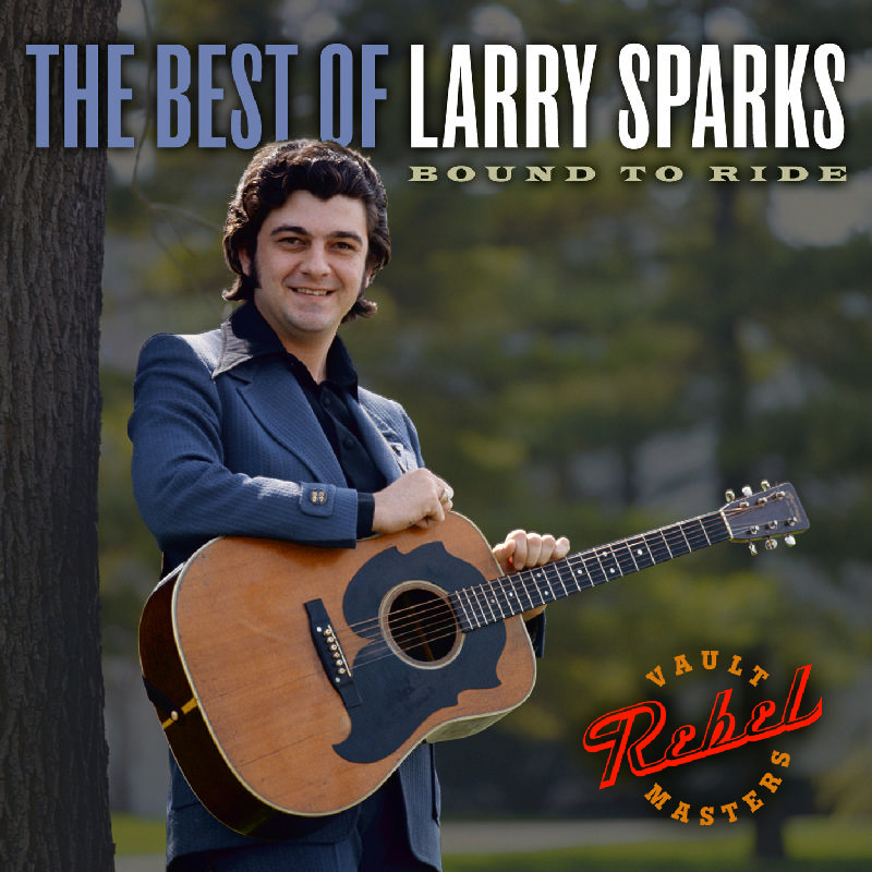 Picture of Larry Sparks - The Best of Larry Sparks: Bound to Ride