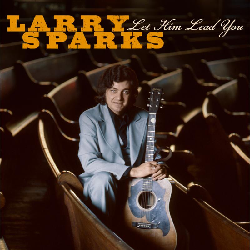 Picture of Larry Sparks - Let Him Lead You